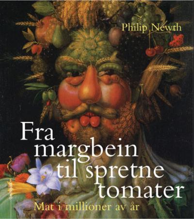 Fra margbein til spretne tomater. Mat i millioner av år