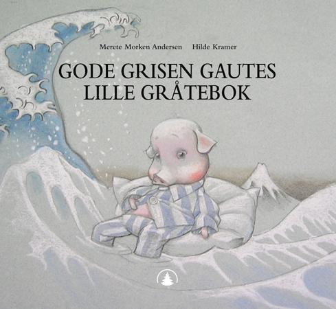 Gode grisen Gautes lille gråtebok og Raske reven Rogers lille rotebok