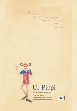 Ur-Pippi. Det opprinnelige manuskriptet