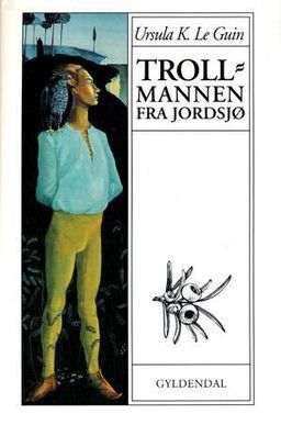 LeGuin, Ursula K.: Trollmannen fra Jordsjø