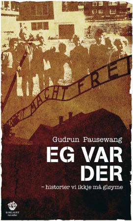 Eg var der – historier vi ikkje må gløyme