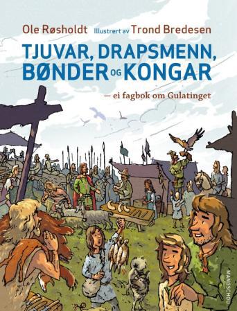 Tjuvar, drapsmenn, bønder og kongar – ei fagbok om Gulatinget