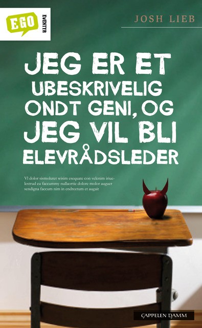 Jeg er et ubeskrivelig ondt geni, og jeg vil bli elevrådsleder