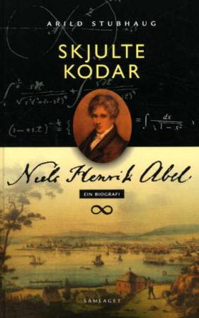 Skjulte kodar. Niels Henrik Abel – Ein biografi