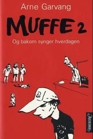 Muffe 2 – Og bakom synger hverdagen