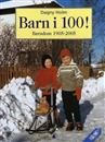 Barn i 100! Barndom 1905-2005