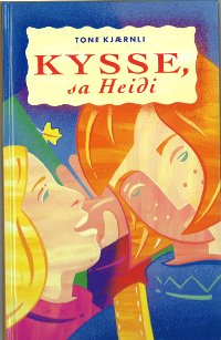 Kjærnli, Tone: Kysse, sa Heidi